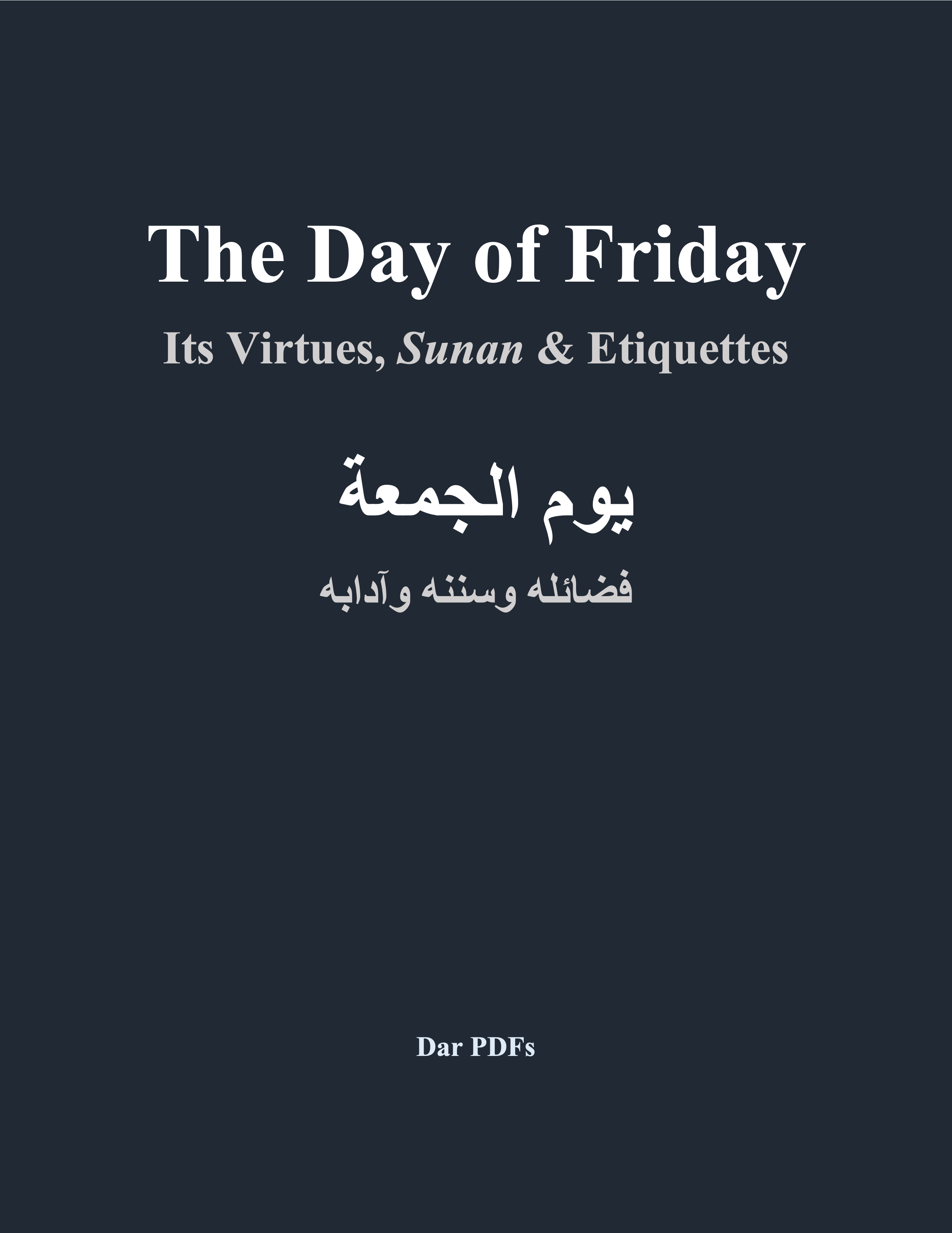 The Day of Friday, its Sunnah, Virtues and Etiquettes
